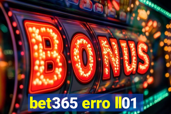 bet365 erro ll01